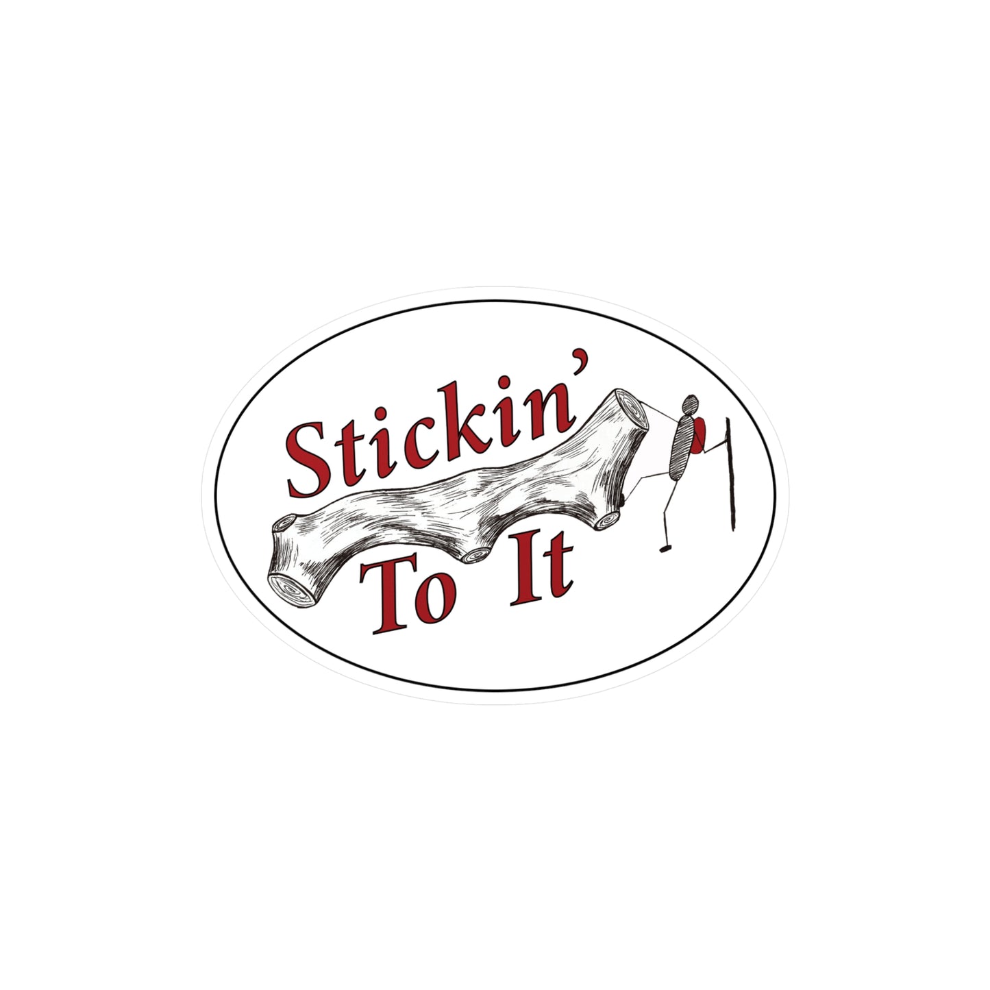 Stickin' To It Vinyl Sticker!!
