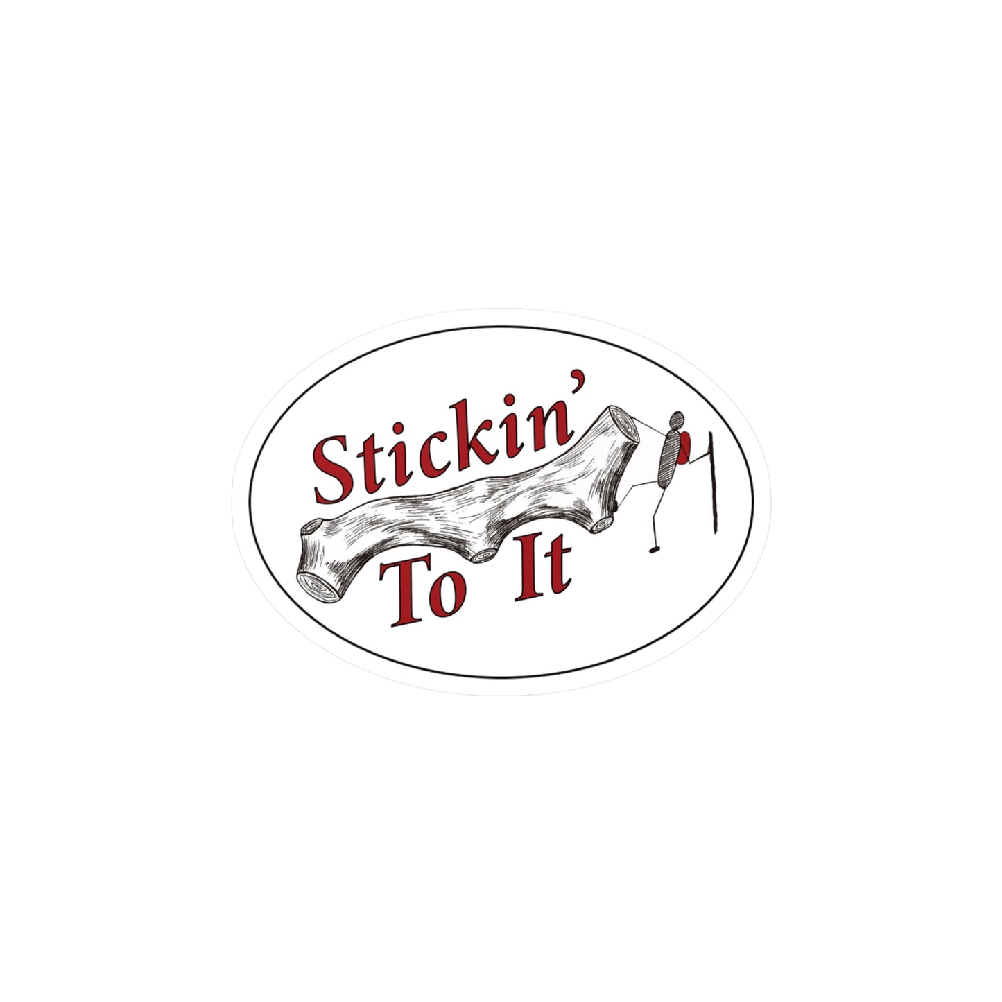 Stickin' To It Vinyl Sticker!!