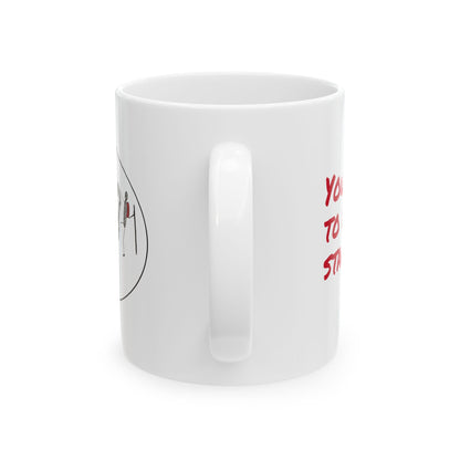 Stickin' To It Mug for those Adventure Seekers
