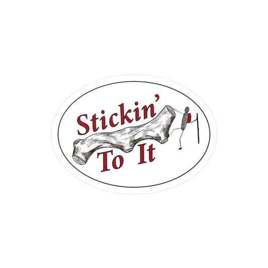 Stickin' To It Vinyl Sticker!!